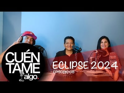 portada Podcast del eclipse 2024 en Torreón