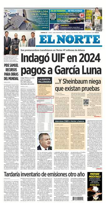 El Norte, edición del viernes 27 de junio de 2025 El Norte, edición del viernes 27 de junio de 2025